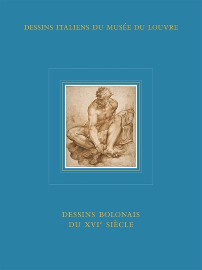 Inventaire général des dessins italiens. Vol. 12. Dessins bolonais du XVIe siècle