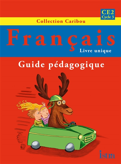 Français CE2, cycle 3 : guide pédagogique