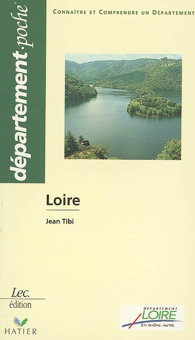 Loire : connaître et comprendre un département