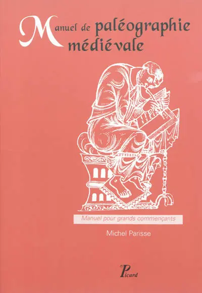 Manuel de paléographie médiévale : manuel pour grands commençants