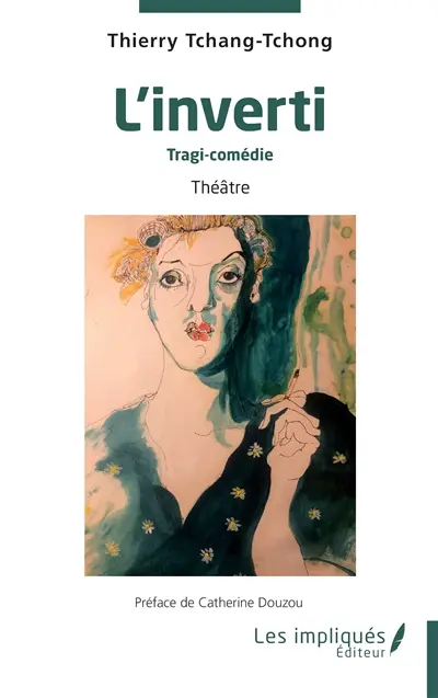 L'inverti : tragi-comédie : théâtre L'inverti : tragi-comédie : théâtre