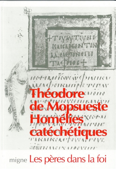 Théodore de Mopsueste : les homélies catéchétiques