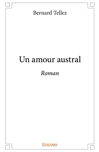 Un amour austral : Roman