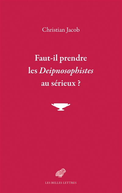 Faut-il prendre les Deipnosophistes au sérieux ?