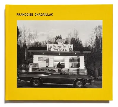 La reine de la patate ou Les cantines du détour : Québec 1979-1982