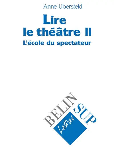 Lire le théâtre. Vol. 2. L'école du spectateur