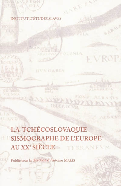 La Tchécoslovaquie sismographe de l'Europe au XXe siècle