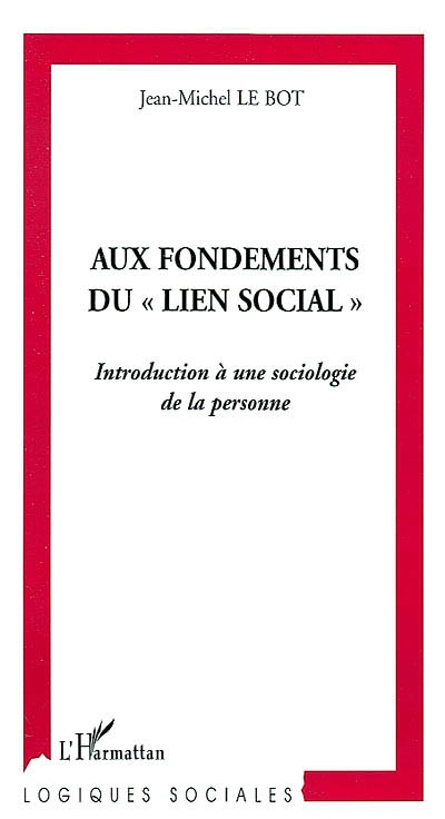 Aux fondements du lien social : introduction à une sociologie de la personne