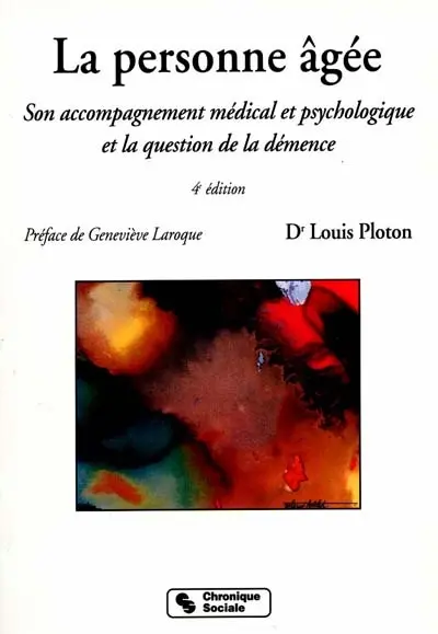La personne âgée : son accompagnement médical et psychologique et la question de la démence