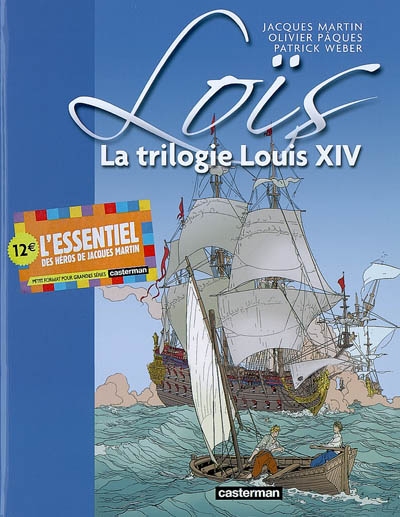 Loïs. Vol. 1. La trilogie Louis XIV