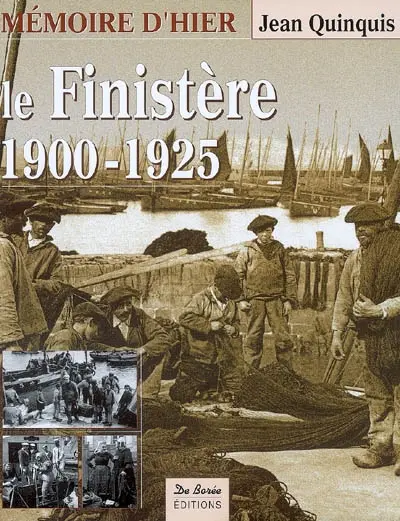 Le Finistère, 1900-1925 : avec cartes postales et documents
