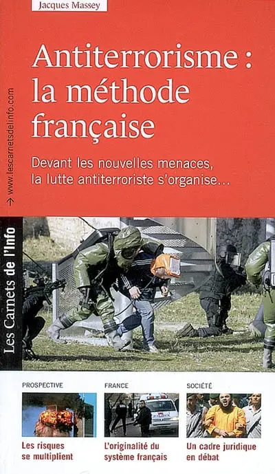Antiterrorisme : la méthode française : le terrorisme n'est pas un phénomène nouveau, mais devant les nouvelles menaces, la lutte antiterroriste s'organise...