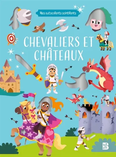 Mes autocollants scintillants : Chevaliers et châteaux