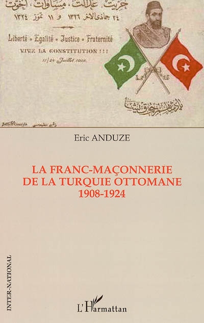 La franc-maçonnerie de la Turquie ottomane : 1908-1924