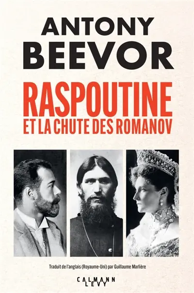 Raspoutine et la chute des Romanov Raspoutine et la chute des Romanov