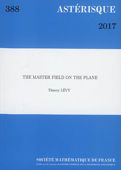Astérisque, n° 388. The master field on the plane