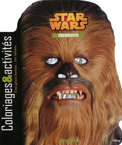 Star Wars : Chewbacca : coloriages & activités