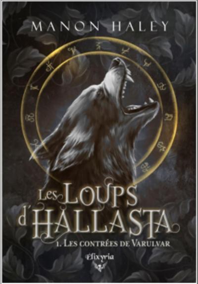 Les loups d'Hallasta. Vol. 1. Les contrées de Varulvar