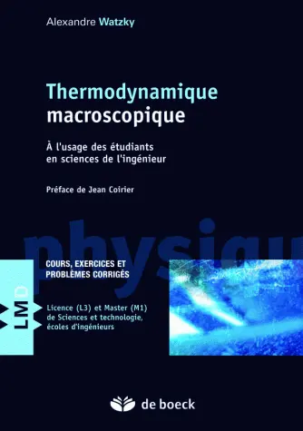 Thermodynamique macroscopique : à l'usage des étudiants en sciences de l'ingénieur : cours, exercices et problèmes corrigés