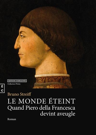 Le monde éteint : quand Piero della Francesca devint aveugle