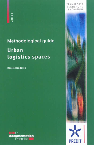 Urban logistics spaces : methodological guide