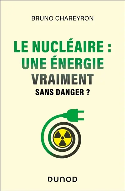 Le nucléaire : une énergie vraiment sans danger ?