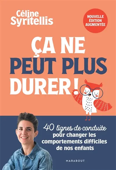 Ca ne peut plus durer ! : 40 lignes de conduite pour changer les comportements difficiles de nos enfants Ca ne peut plus durer ! : 40 lignes de conduite pour changer les comportements difficiles de nos enfants
