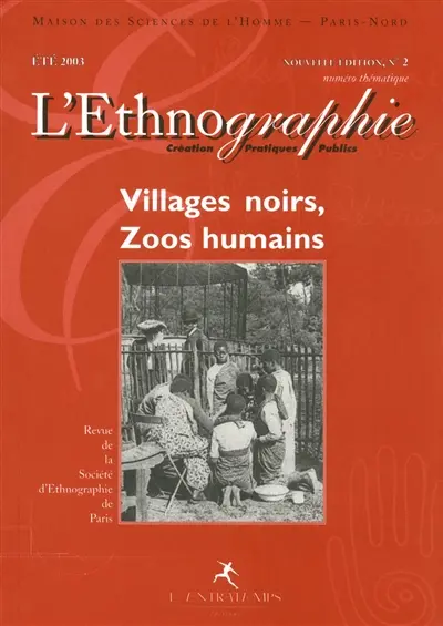 Ethnographie (L'), n° 2. Villages noirs, zoos humains