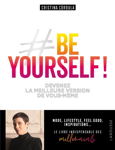 #be yourself ! : devenez la meilleure version de vous-même