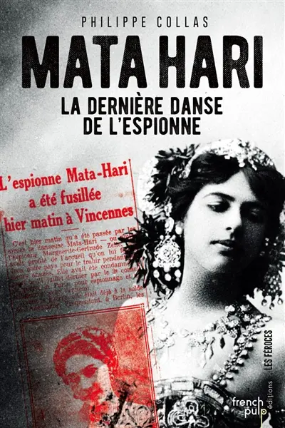 Mata Hari : la dernière danse de l'espionne
