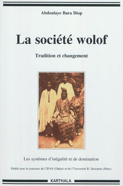 La société wolof : tradition et changement : les systèmes d'inégalité et de changement