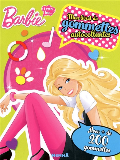 Barbie, I can be : mon livret de gommettes autocollantes