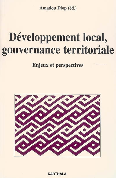 Développement local, gouvernance territoriale : enjeux et perspectives