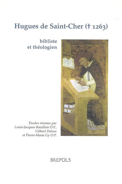 Hugues de Saint-Cher (mort en 1263) : bibliste et théologien