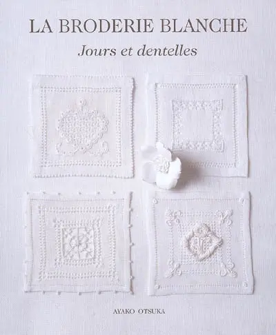 La broderie blanche : jours et dentelles