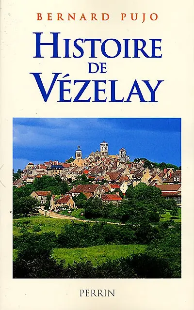 Histoire de Vézelay : des origines à l'an 2000