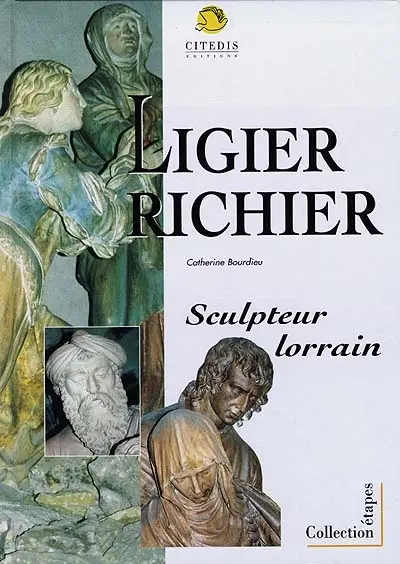 Ligier Richier : sculpteur lorrain