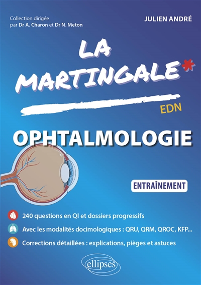 La martingale. Ophtalmologie : entraînement : EDN