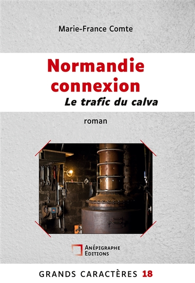 Normandie connexion Le trafic du calva : Grands Caractères 18 Relié Cartonné Dos rond Sans couture
