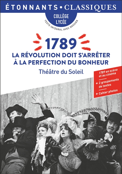 1789 : la Révolution doit s'arrêter à la perfection du bonheur : spé théâtre bac, texte intégral avec dossier