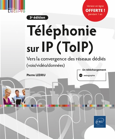 Téléphonie sur IP (ToIP) : vers la convergence des réseaux dédiés (voix-vidéo-données)