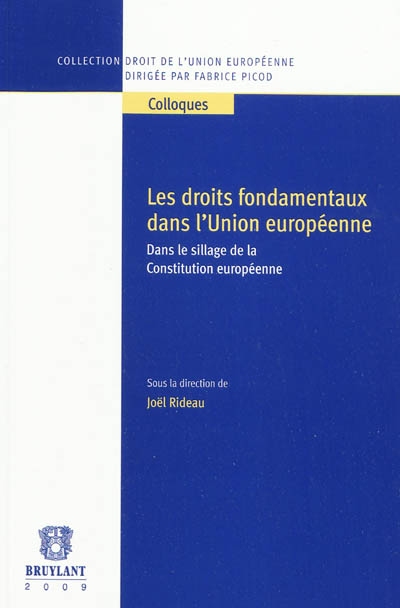 Les droits fondamentaux dans l'Union européenne : dans le sillage de la Constitution européenne : en hommage à René-Jean Dupuy