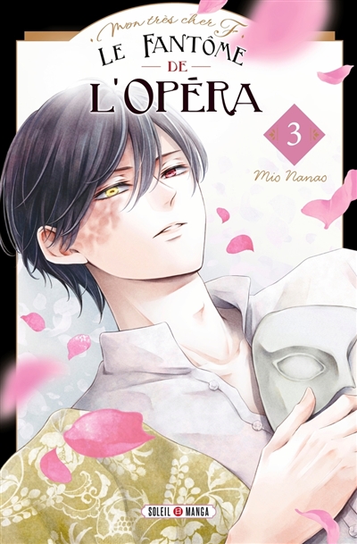Le fantôme de l'Opéra : mon très cher F.. Vol. 3