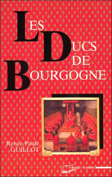 Les ducs de Bourgogne : le rêve européen