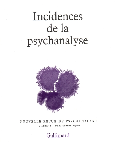 Nouvelle revue de psychanalyse, n° 1. Incidences de la psychanalyse