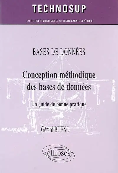 Conception méthodique des bases de données : un guide de bonne pratique