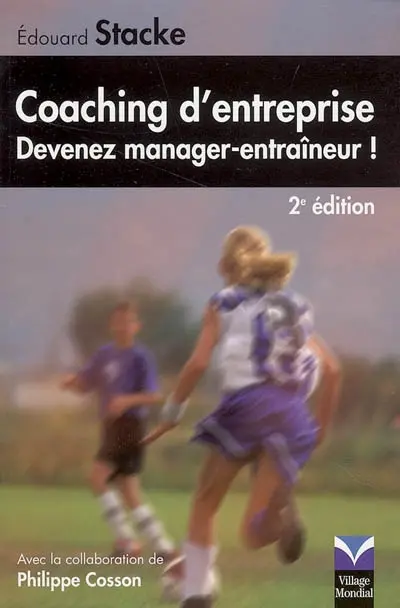 Coaching d'entreprise : devenez manager-entraîneur !