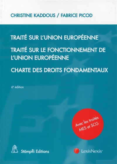 Traité sur l'Union européenne. Traité sur le fonctionnement de l'Union européenne. Charte des droits fondamentaux