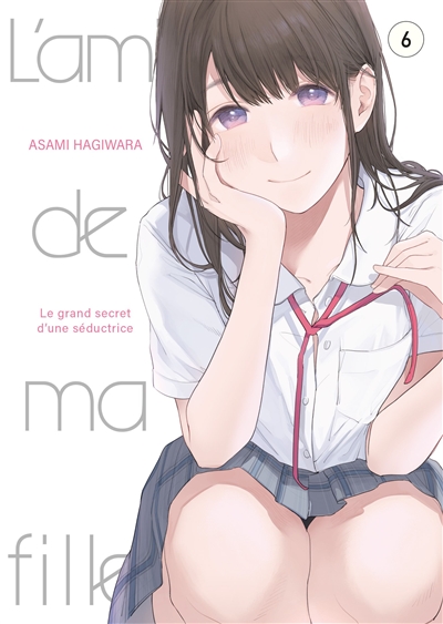 L'amie de ma fille... : le grand secret d'une séductrice. Vol. 6