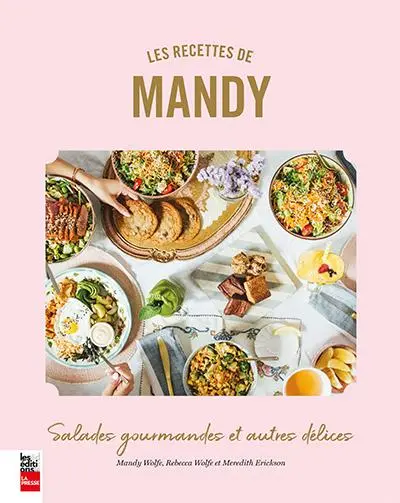 Les recettes de Mandy : salades gourmandes et autres délices